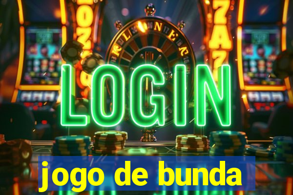 jogo de bunda